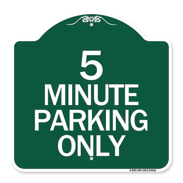 Signmission Designer Series Sign-5 Minute Parking Only, Green & White Aluminum Sign, 18" x 18", GW-1818-24416 A-DES-GW-1818-24416 - main